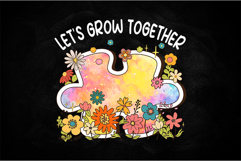 DTF Transfer- Autism- Lets Grow Together